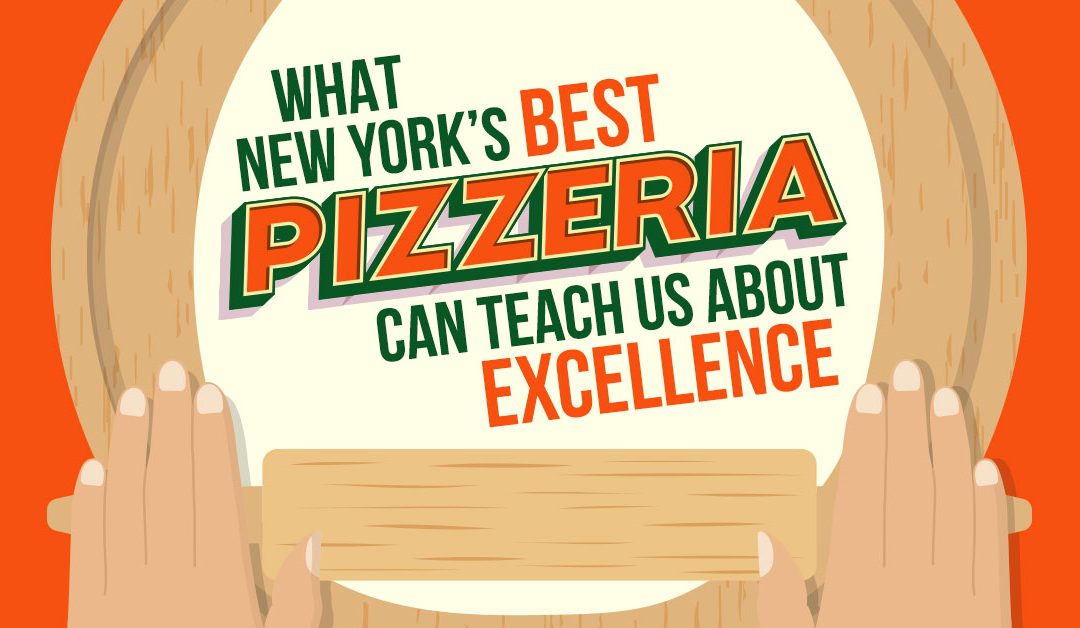 What New York’s Best Pizzeria Can Teach Us About Excellence