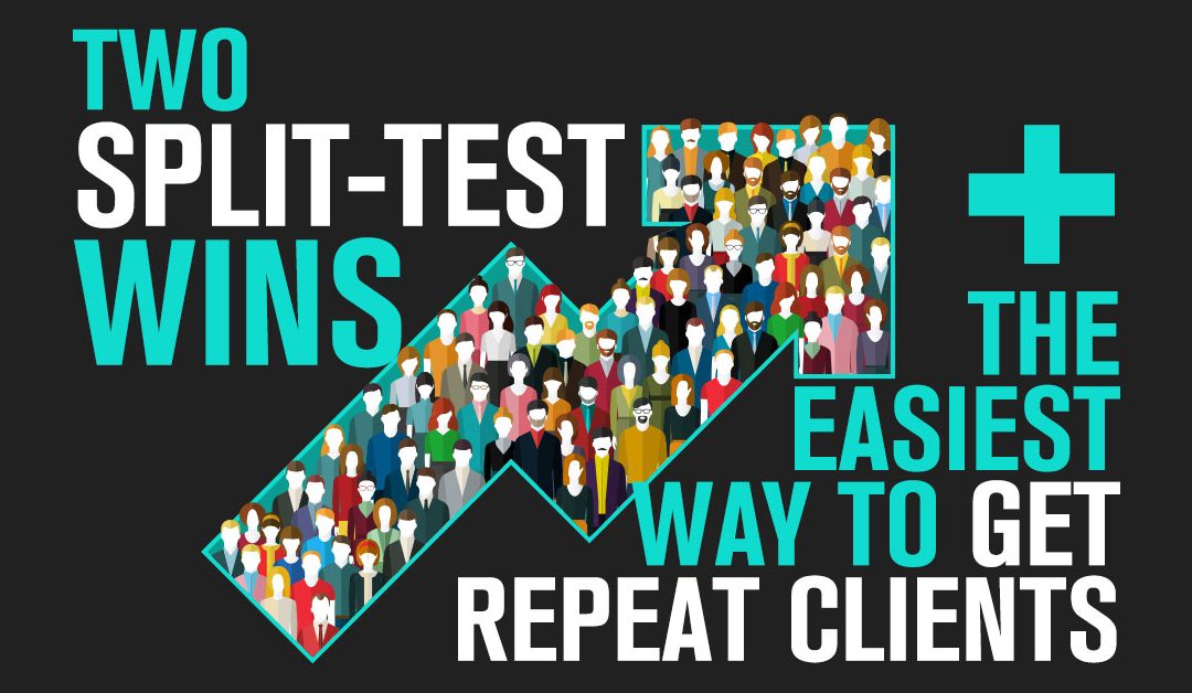 Two A/B Test Wins + The Easiest Way To Get Repeat Clients