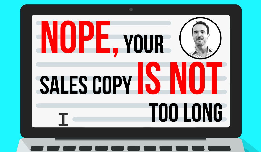 Nope, Your Sales Copy’s Not Too Long.