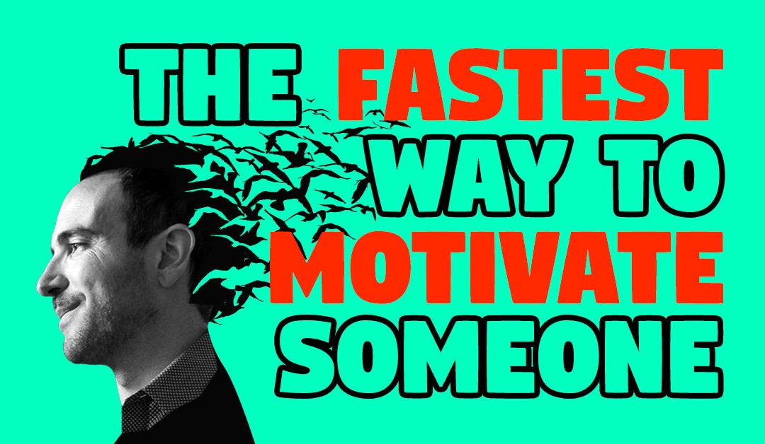 The Fastest Way to Motivate Someone Is to win…