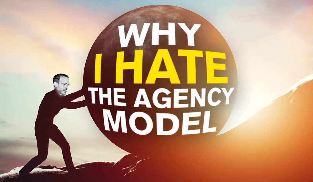 Why I Hate the Agency Model
