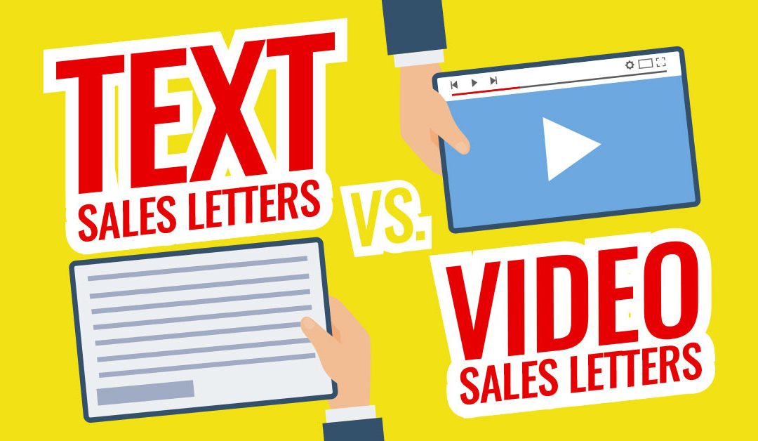 Text Sales Letters vs. Video Sales Letters (Which Are Better?)