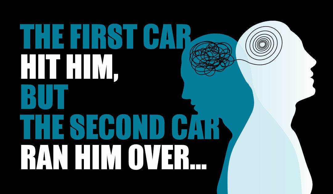 The first car hit him, but the second car ran him over…