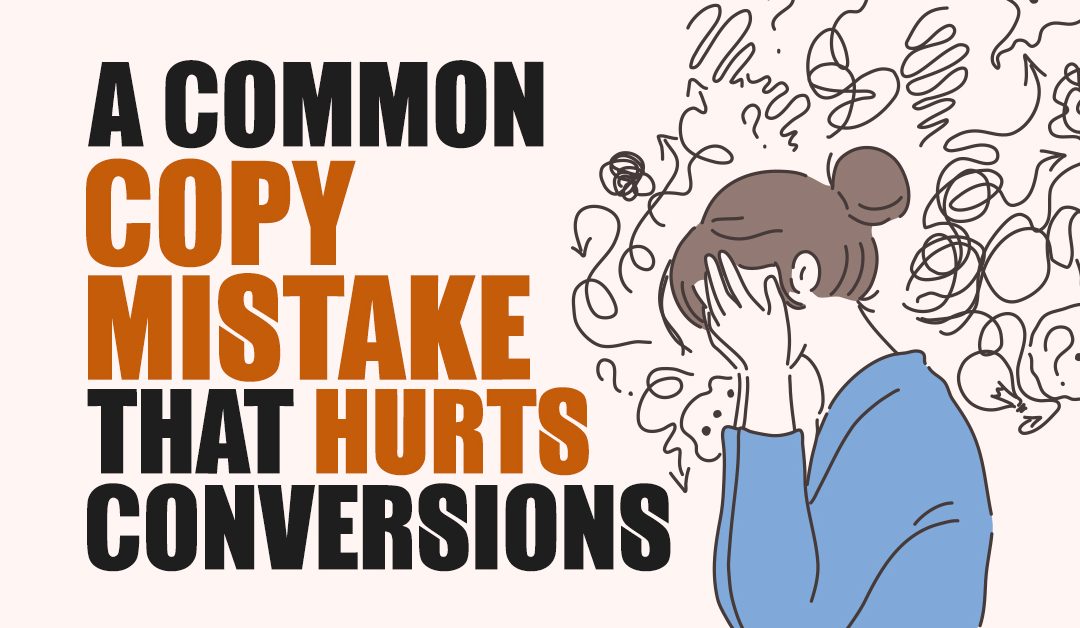 A Common Copy Mistake That Hurts Conversions