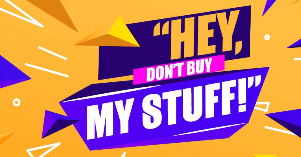 “Hey, Don’t Buy My Stuff!” Stefan “Hey, Don’t Buy My Stuff!” Stefan