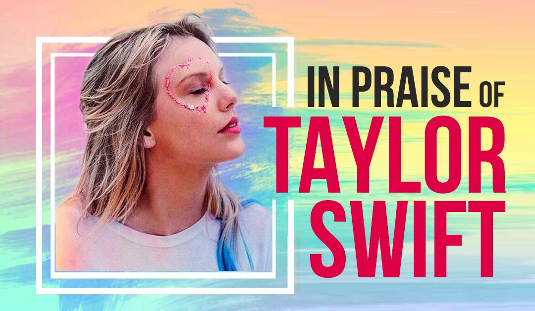 In Praise of Taylor Swift