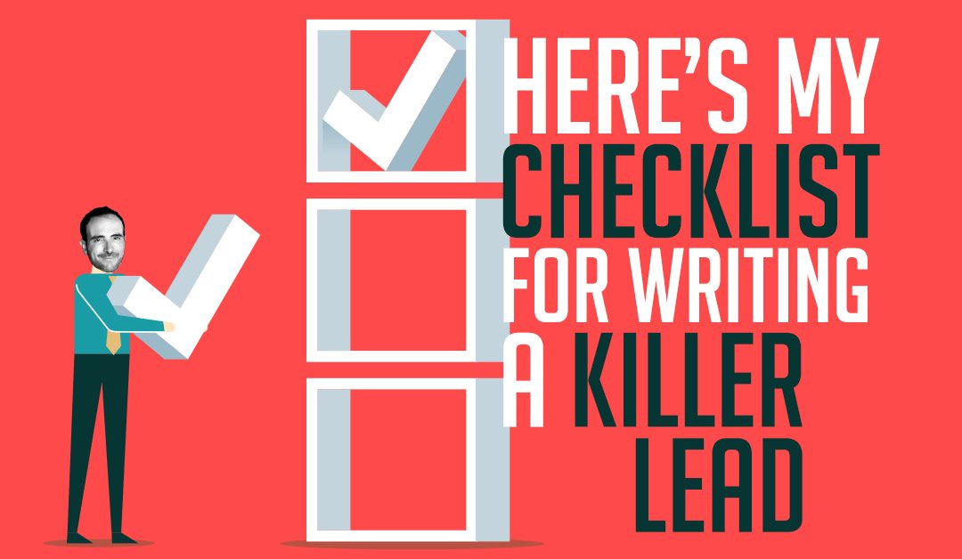 Here’s my checklist for writing a killer lead