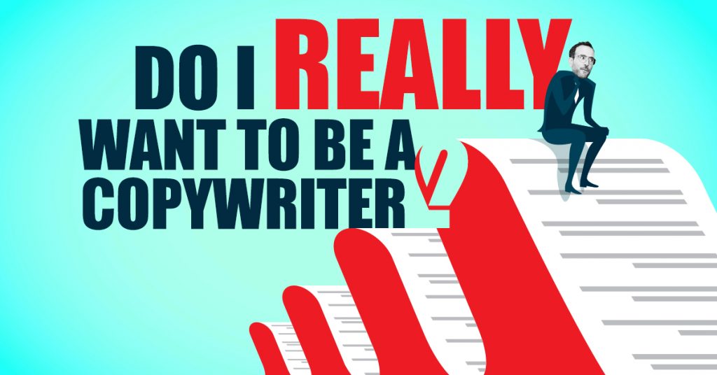 do I really want to be a copywriter