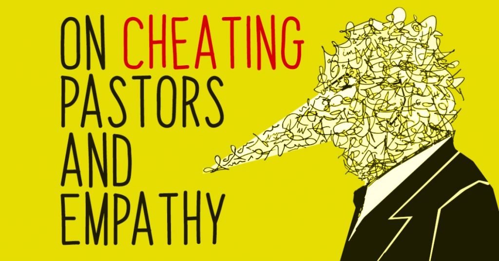 On Cheating Pastors and Empathy