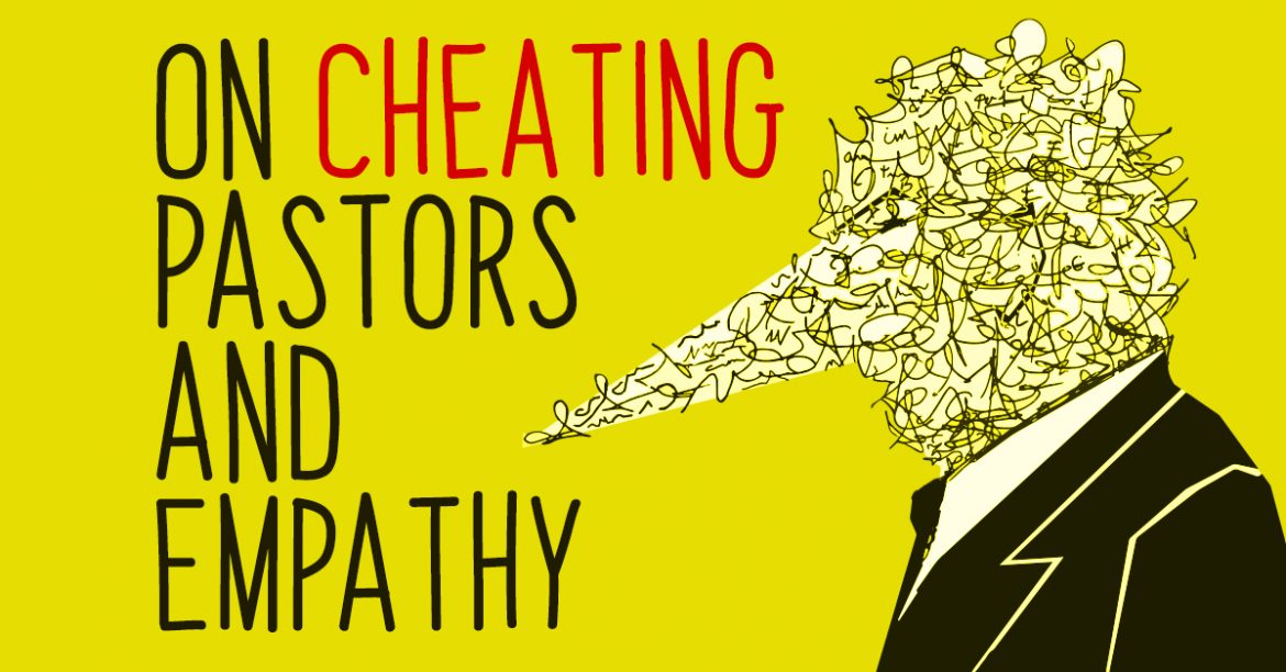 On Cheating Pastors and Empathy