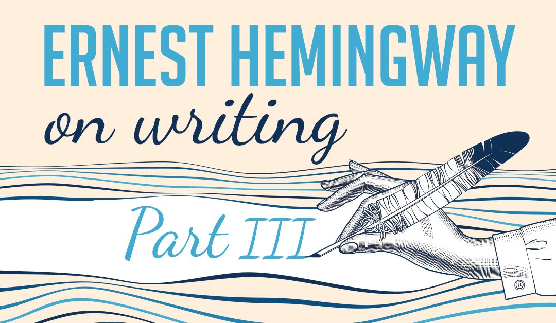 Ernest Hemingway on Writing [Part III]