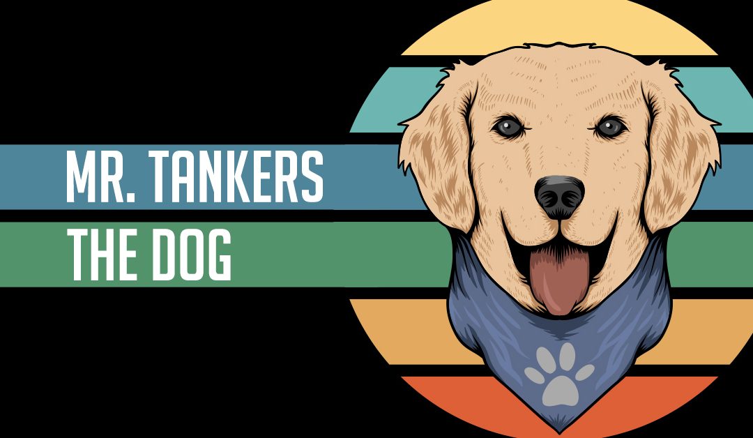 Mr. Tankers the dog