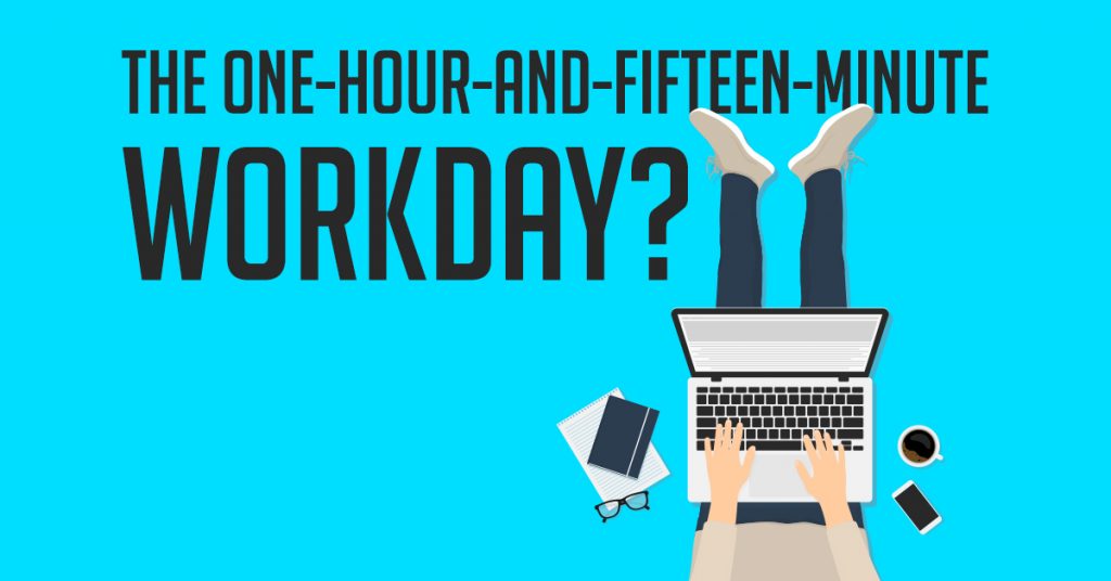The one-hour-and-fifteen-minute workday