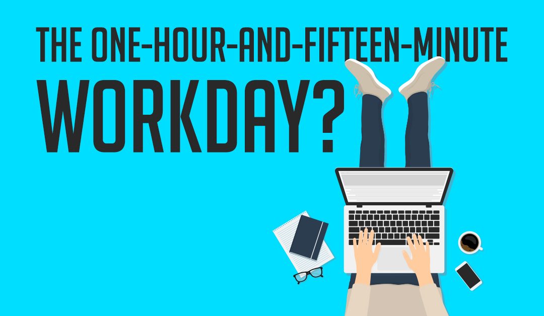 The one-hour-and-fifteen-minute workday?