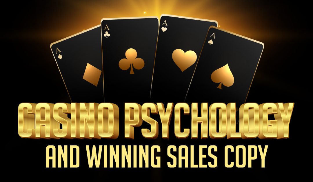 “Casino Psychology” and winning sales copy.