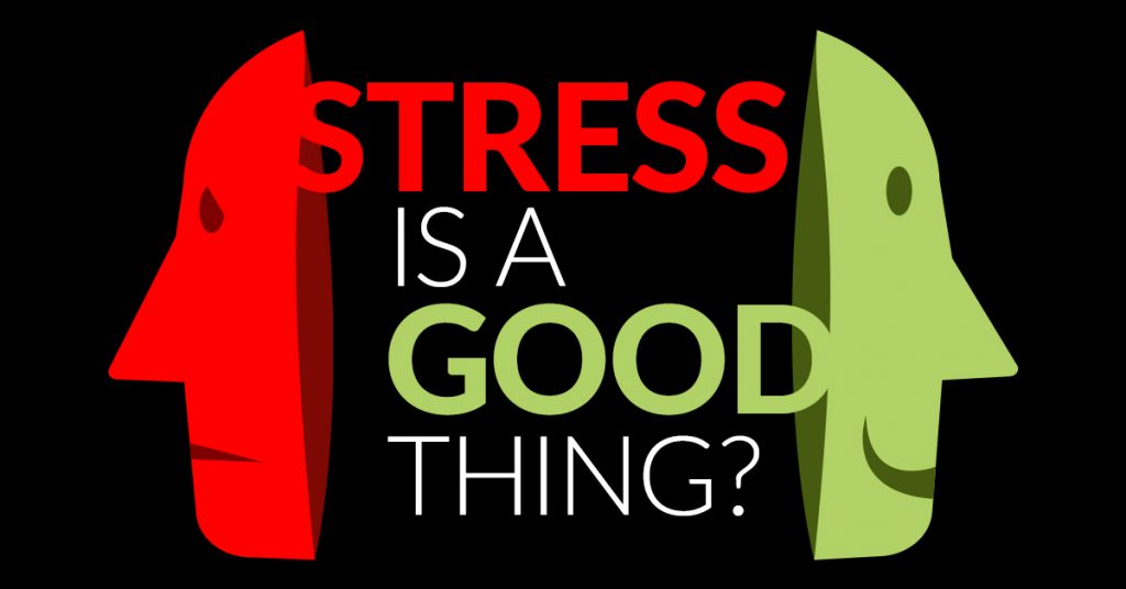 stress is a good thing