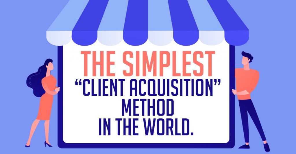 the simplest client acquisition method