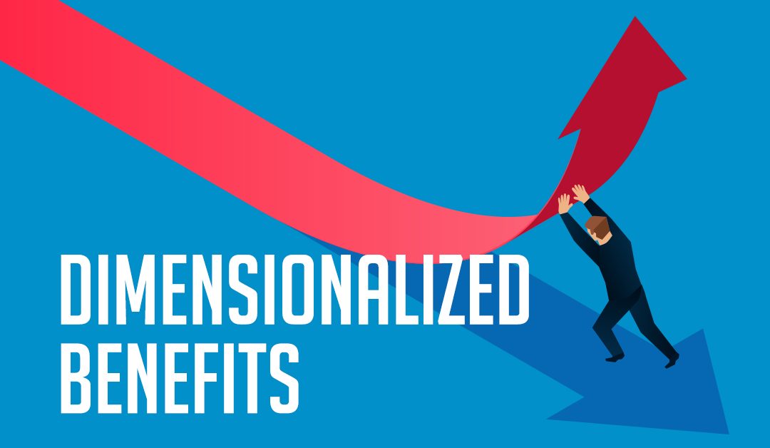 Dimensionalized Benefits
