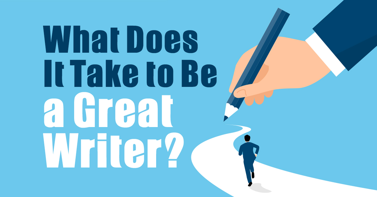 What Does It Take to Be a Great Writer