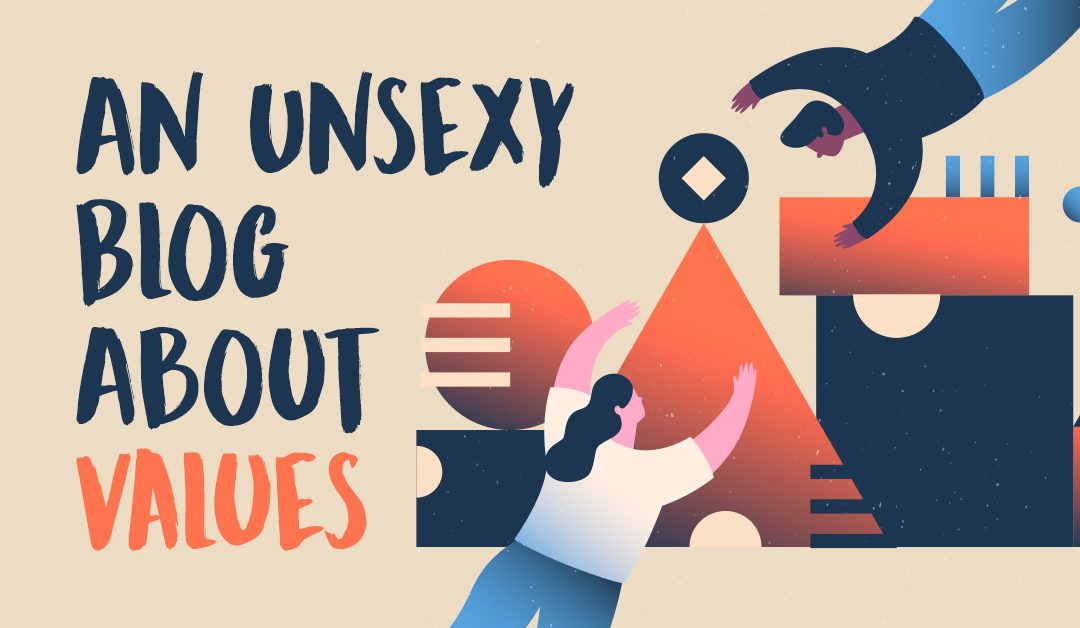 An Unsexy Blog About Values
