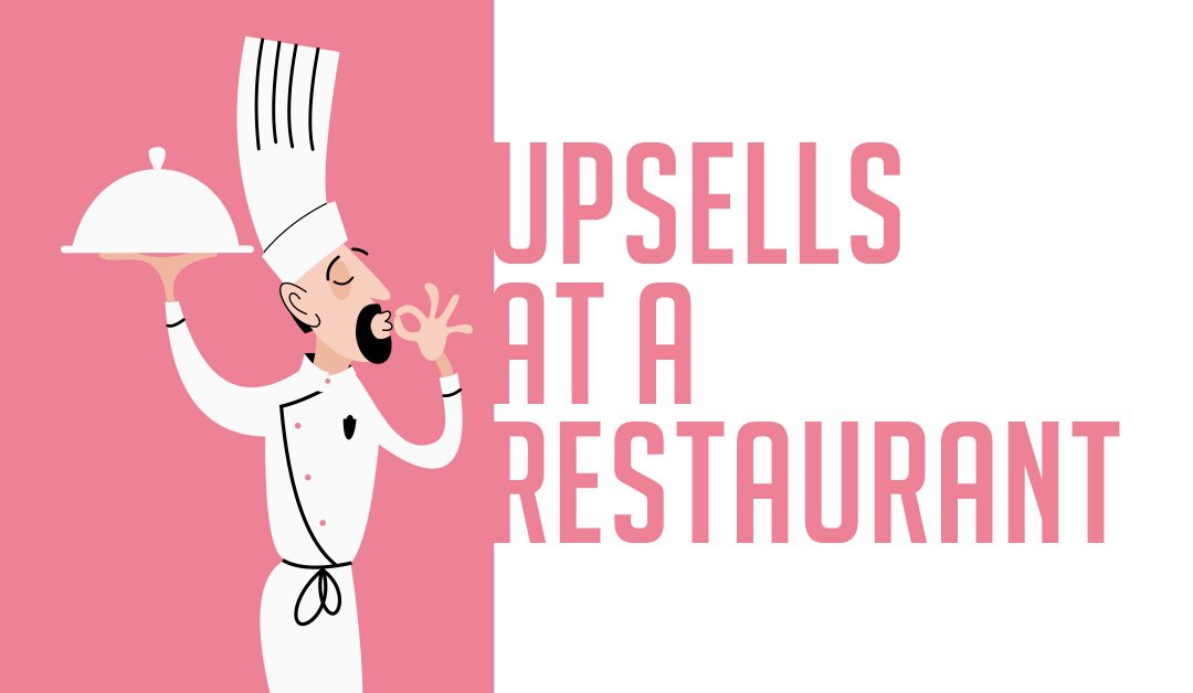 Upsells at a Restaurant