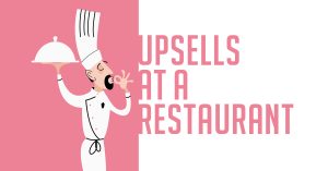 Upsells at a Restaurant